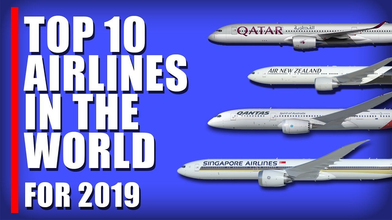 TOP 10 AIRLINES IN THE WORLD FOR 2019 By Airlineratings.com ...