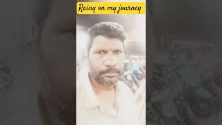 Rainy on my journey (నా ప్రయాణంలో వర్షం)