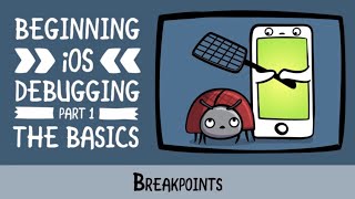 Debugging in iOS - Learning How to Use Breakpoints - raywenderlich.com