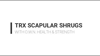 TRX SCAPULAR SHRUGS