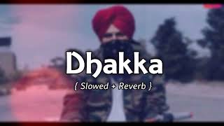 Dhakka Slowed And Reverb | Sidhu Mosse Wala | Slowed And Reverb Song Lover