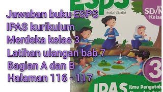 Jawaban buku ESPS IPAS kurikulum merdeka kelas 3, latihan ulangan Bab 7 bagian A \u0026 B halaman 116-117