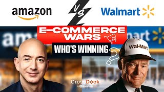 The E-Commerce War: Amazon vs Walmart