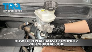 How to Replace Master Cylinder 2010-2013 Kia Soul