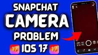 Snapchat camera not working problem on iPhone (IOS 17) | Snapchat camera problem (2023) iOS 17