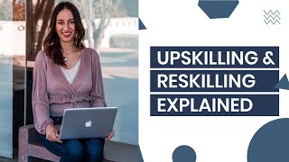 Upskilling and Reskilling: A Strategic Response to Changing Skill Demands