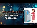 ATM Interface in Java | Console-Based Application Project with Features & Source Code