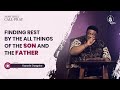 Finding Rest by the All Things of the Son and the Father|| Rev. Kayode Oyegoke || CTP || 09-04-2021