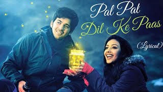 Rehna Tu Pal Pal Dil Ke Paas – Title Song with lyrics| Arijit Singh, Karan Deol, sahher bamba