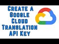 How to Generate a Google Translate API Key | Enable Google Cloud Translation API