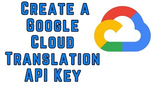 How to Generate a Google Translate API Key | Enable Google Cloud Translation API