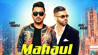 Mahaul | Full Song | Gavy Dhindsa Ft. Harj Nagra | New video Song 2018