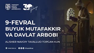 9-fevral – buyuk mutafakkir va davlat arbobi Alisher Navoiy tavallud topgan kun