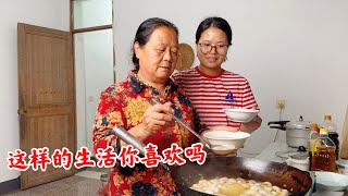 农村婆婆做饭一把好手，看给儿媳做啥吃，这样的生活你愿意来吗？