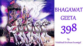 Bhagavad gita by velukkudi krishnan Swamy Part 398