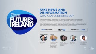Fake News & Disinformation - What Can Universities Do? 9th November 2022 #IUAFutureofIreland
