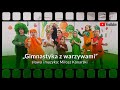 Gimnastyka z warzywami | Piosenki dla dzieci | BLIŻEJ PRZEDSZKOLA | #WITAMINKI