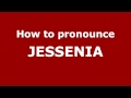 how to pronounce jessenia in spanish pronouncenames.com