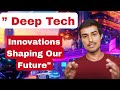 The Rise of Deep Tech: Innovations Shaping Our Future