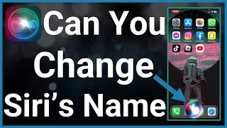 Can You Change Siri's Name?
