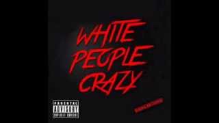 Rawcus - White People Crazy (Chopped \u0026 Screwed) By DJ EMURDA