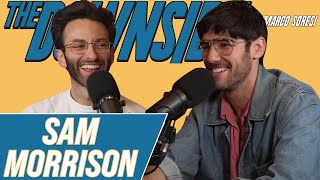 Evacuation Zone with Sam Morrison | The Downside with Gianmarco Soresi #258 | Comedy Podcast