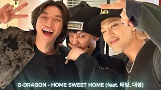 G-DRAGON - HOME SWEET HOME (feat. 태양, 대성) (가사)