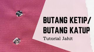 TUTORIAL || Cara jahit Butang Ketip / Butang Katup