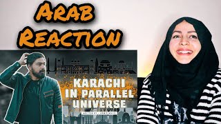 Arab Reacts To KARACHI IN PARALLEL UNIVERSE By Karachi Vynz | My Crazy Thought abt Parallel Universe