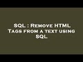 SQL : Remove HTML Tags from a text using SQL