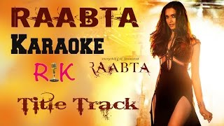 Raabta | Karaoke | Title Track | Arijit Singh