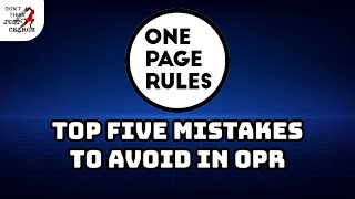 Top 5 Mistakes to AVOID in One Page Rules