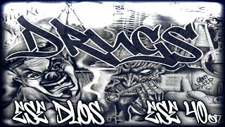 Ese DLos Ft. Ese 40'z - Drugs