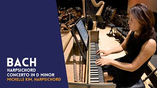 J.S. Bach: Harpsichord Concerto in D minor, I. Allegro | Michelle Kim, harpsichord