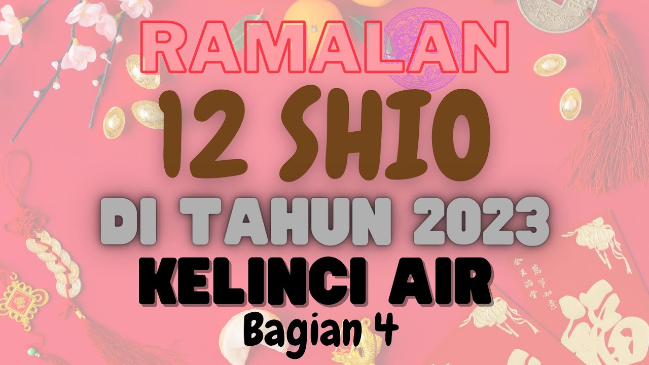 Peruntungan 12 Shio 2023 Part 4 - YouTube