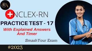 NCLEX-RN Full Test - 17 | NCLEX-RN Questions And Answers With Rationale | 75 Questions