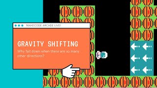 MakeCode Arcade Advanced - Gravity Shifting