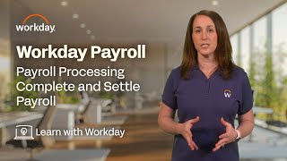 How to Complete and Settle Payroll | Workday Payroll: Workday Payroll Processing
