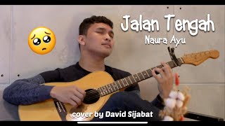 Jalan Tengah - Naura Ayu (Cover by David Sijabat)