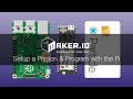 How to Setup a Photon and Program with the Pi – Maker.io Tutorial | Digi-Key Electronics