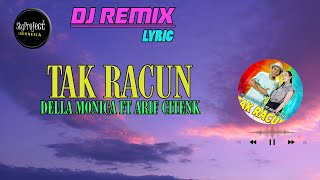 TAK RACUN - Arif Citenx Ft  Della Monica || Remix Ajeng DJ Gemoy ft  Pangeran Jandhut(LYRIC VIDEO)