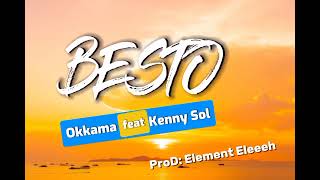 Okkama - Besto ft @KENNY SOL MUSIC (Video Lyrics)