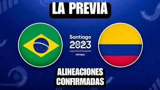 Brasil vs Colombia por los Juegos Panamericanos hoy | ALINEACIONES CONFIRMADAS Y LA PREVIA