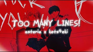 asteria \u0026 kets4eki - TOO MANY LINES! [lyric video]