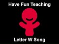 Letter W Song