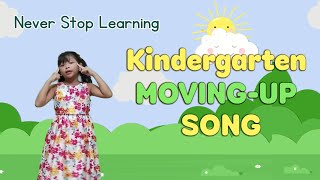 KINDERGARTEN MOVING UP SONG with action and lyrics || GRADUATION SONG || NEVER STOP LEARNING