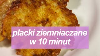 Placki ziemniaczane w 10 minut - prosty przepis