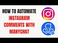 How to Automate Instagram Comments with ManyChat – Full Guide