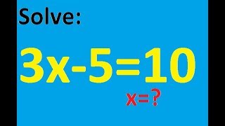 3x-5=10 Solve the Linear Equation