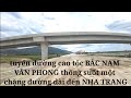 tuyến đường cao tốc BẮC NAM VÂN PHONG thông suốt một chặng đường dài đến NHA TRANG